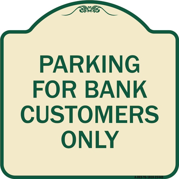 Signmission Parking for Bank Customers Only Heavy-Gauge Aluminum Architectural Sign, 18" x 18", TG-1818-23449 A-DES-TG-1818-23449 - main